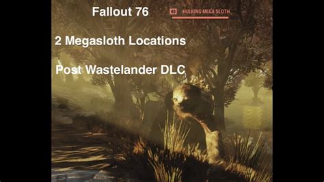 fo76 megasloth spawn.